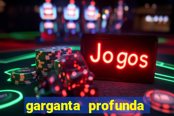 garganta profunda porto alegre